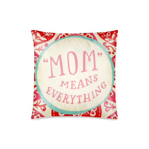 mothers day quotes dtl Custom Zippered Pillow Case 18"x18"(Twin Sides)