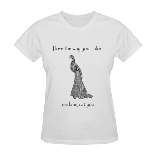 Funny Attitude Vintage Sass I Love The Way You Make Me Laugh At You Sunny Women's T-shirt (Model T05)