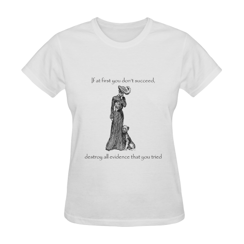 Funny Attitude Vintage Sass If At First You Don't Succeed, Hide All Evidence That You Tried. Sunny Women's T-shirt (Model T05)
