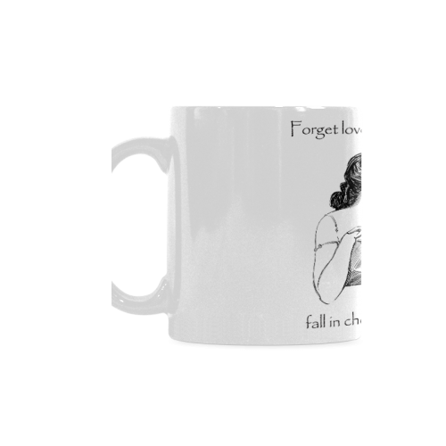 Funny Attitude Vintage Sass Forget Love I'd Rather Fall In Chocolate White Mug(11OZ)