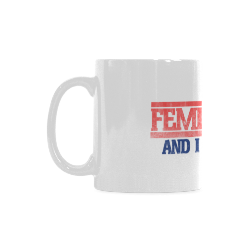 I'm a feminist and I vote White Mug(11OZ)