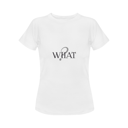 What? Women's Classic T-Shirt (Model T17）