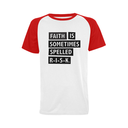 Faith is sometimes spelled RISK Shirt Men's Raglan T-shirt (USA Size) (Model T11)