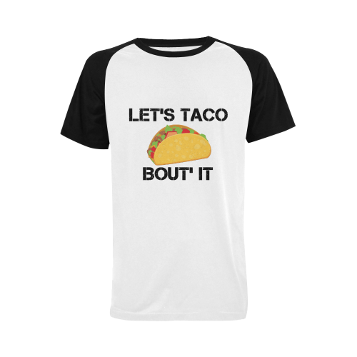 Let's Taco Bout It Men's Raglan T-shirt Big Size (USA Size) (Model T11)