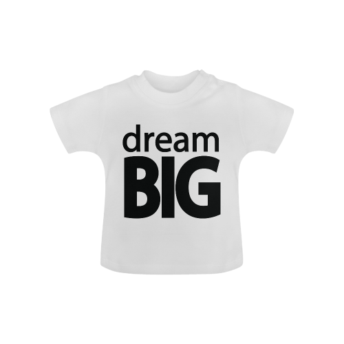 Dream Big Baby Classic T-Shirt (Model T30)