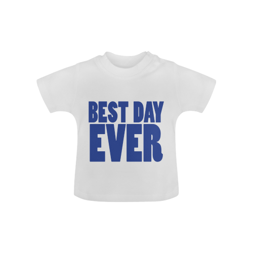 Best Day Ever!! Baby Classic T-Shirt (Model T30)