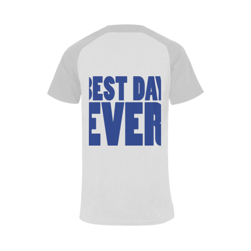 Best Day Ever!! Men's Raglan T-shirt Big Size (USA Size) (Model T11)