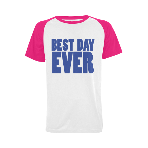 Best Day Ever!! Men's Raglan T-shirt Big Size (USA Size) (Model T11)