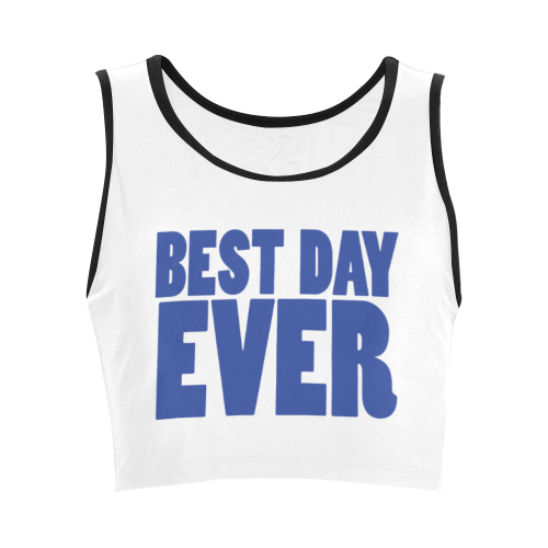 Best Day Ever!! Women's Crop Top (Model T42)