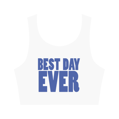 Best Day Ever!! Women's Crop Top (Model T42)