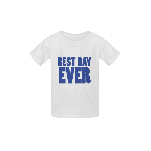 Best Day Ever!! Kid's  Classic T-shirt (Model T22)