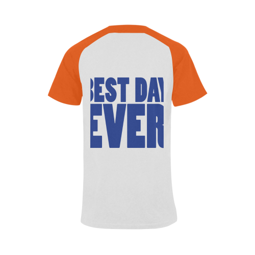 Best Day Ever!! Men's Raglan T-shirt Big Size (USA Size) (Model T11)