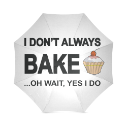 I don't always bake oh wait yes I do! Foldable Umbrella (Model U01)