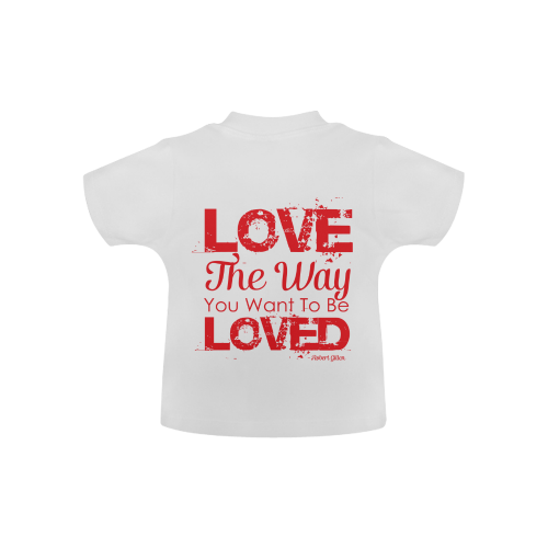 Love the way you want to be loved Baby Classic T-Shirt (Model T30)