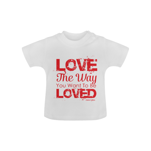 Love the way you want to be loved Baby Classic T-Shirt (Model T30)