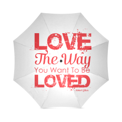Love the way you want to be loved Foldable Umbrella (Model U01)