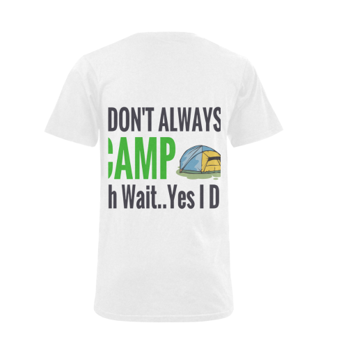 I don't always camp oh wait yes I do Men's V-Neck T-shirt (USA Size) (Model T10)