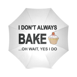 I don't always bake oh wait yes I do Foldable Umbrella (Model U01)