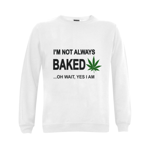I'm not always baked oh wait yes I am Gildan Crewneck Sweatshirt(NEW) (Model H01)