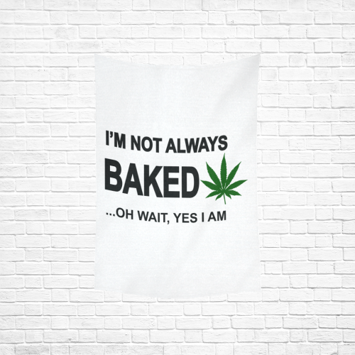 I'm not always baked oh wait yes I am Cotton Linen Wall Tapestry 40"x 60"