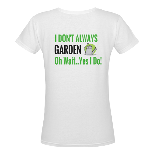 I don't always garden oh wait yes I do Women's Deep V-neck T-shirt (Model T19)