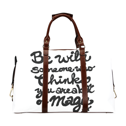 Be with someone who thinks you are a bit of magic Classic Travel Bag (Model 1643)