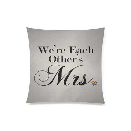 We're Each Other's Mrs. Custom Zippered Pillow Case 20"x20"(Twin Sides)