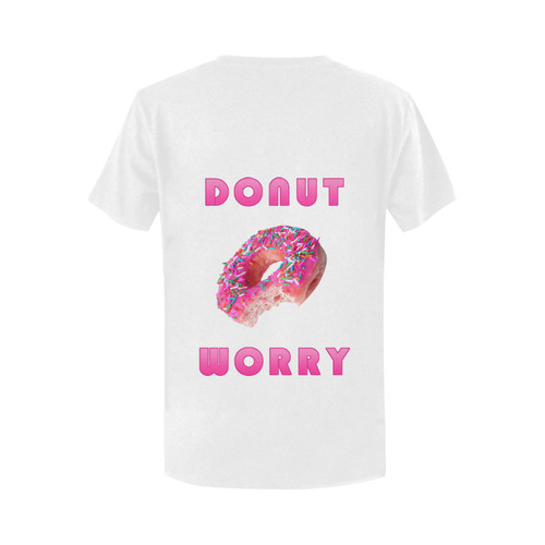 Funny Pink Donut - Don't Worry Women's T-Shirt in USA Size (Two Sides Printing)