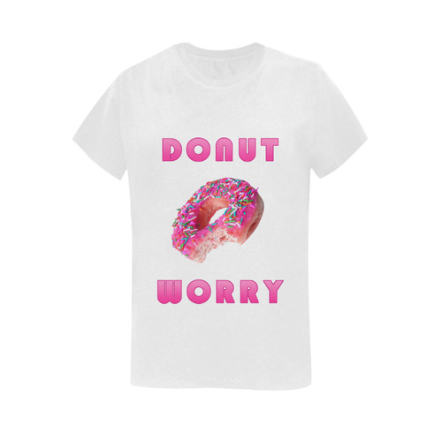 Funny Pink Donut - Don't Worry Women's T-Shirt in USA Size (Two Sides Printing)