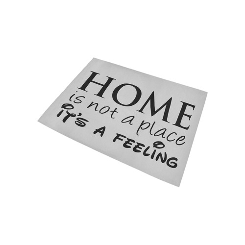 Home is not a place it's a feeling Area Rug 5'3''x4'