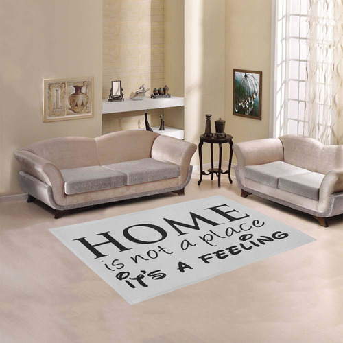 Home is not a place it's a feeling Area Rug 5'3''x4'