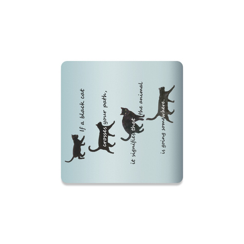 If a Black Cat crosses your path Square Coaster