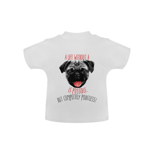 A life without a PUG / carlin is possible but … Baby Classic T-Shirt (Model T30)