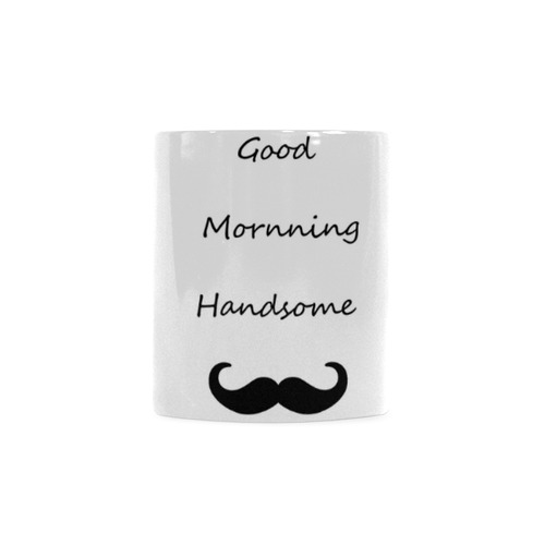 Good morning handsome White Mug(11OZ)