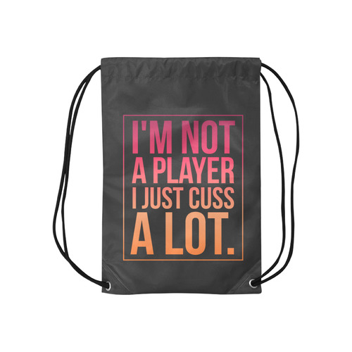 Im not a Player Small Drawstring Bag Model 1604 (Twin Sides) 11"(W) * 17.7"(H)