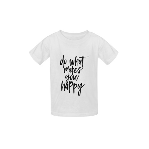 Do What Makes You Happy Kid's  Classic T-shirt (Model T22)