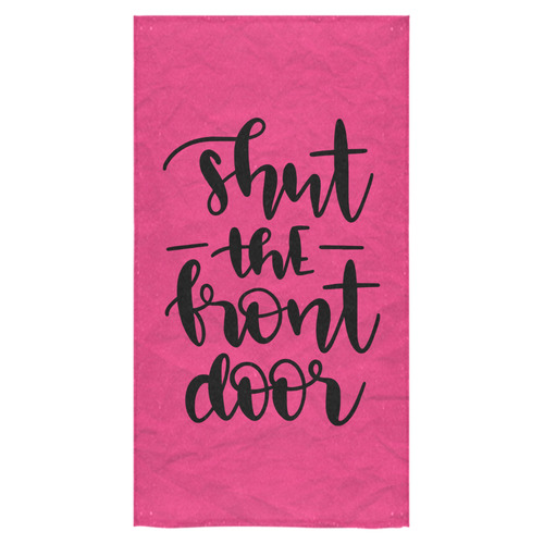 shut_the_front_door pink Bath Towel 30"x56"