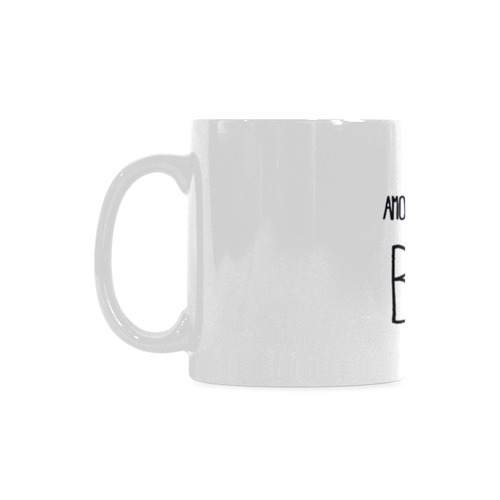 You Have The Same Amount Of Hours In The Day As Be White Mug(11OZ)
