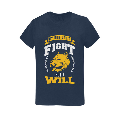 My Dog Would Fight but I will Women's T-Shirt in USA Size (Two Sides Printing)