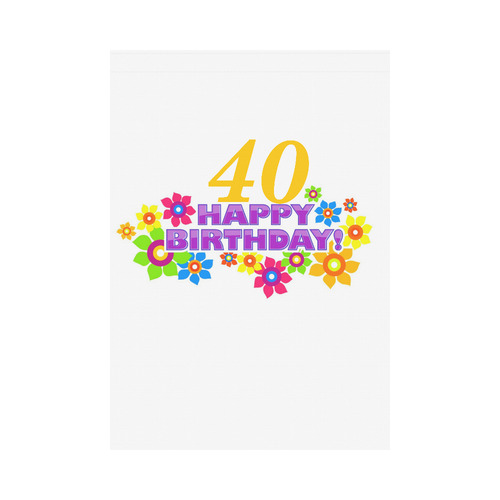 Happy Birthday 40 by Artdream Garden Flag 28''x40'' （Without Flagpole）