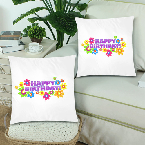 Happy Birthday by Artdream Custom Zippered Pillow Cases 18"x 18" (Twin Sides) (Set of 2)