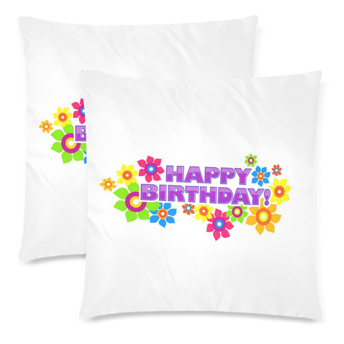 Happy Birthday by Artdream Custom Zippered Pillow Cases 18"x 18" (Twin Sides) (Set of 2)