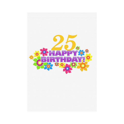 Happy Birthday 25 by Artdream Garden Flag 28''x40'' （Without Flagpole）