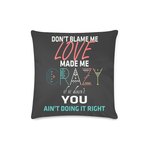 Don't Blame Me 2 Custom Zippered Pillow Case 16"x16"(Twin Sides)