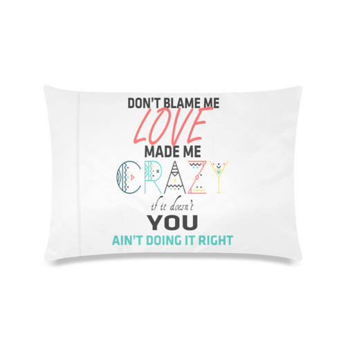 Don't Blame Me Custom Zippered Pillow Case 16"x24"(Twin Sides)