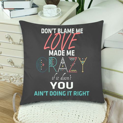 Don't Blame Me 2 Custom Zippered Pillow Cases 18"x 18" (Twin Sides) (Set of 2)