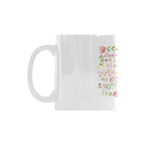 Color Happy Mother's Day Quotes White Mug(11OZ)