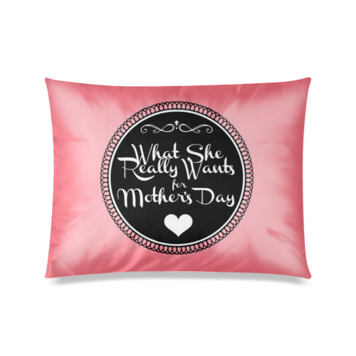 What She REALLY Wants for Mother’s  Day Custom Zippered Pillow Case 20"x26"(Twin Sides)