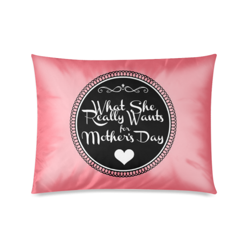 What She REALLY Wants for Mother’s  Day Custom Zippered Pillow Case 20"x26"(Twin Sides)