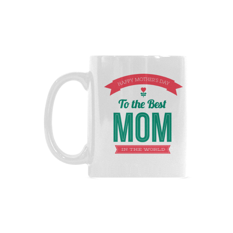 To The Best Mom White Mug(11OZ)